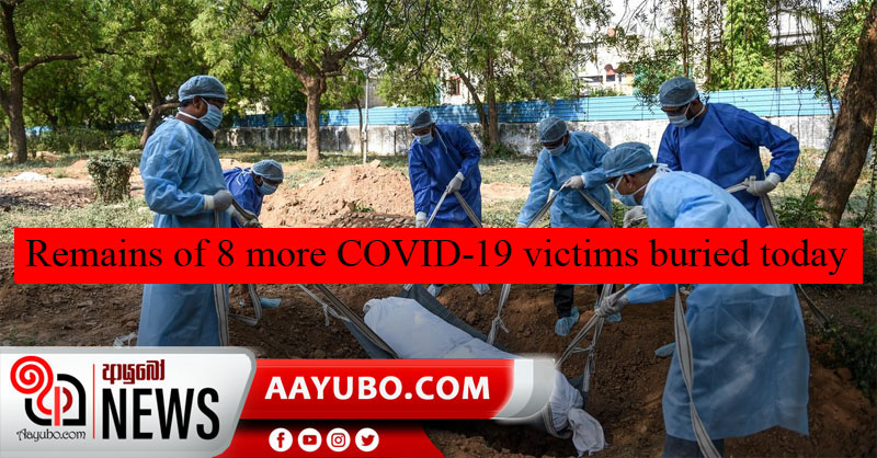 Remains of 8 more COVID-19 victims buried, today