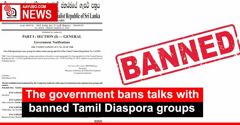 The government bans talks with banned Tamil Diaspora groups