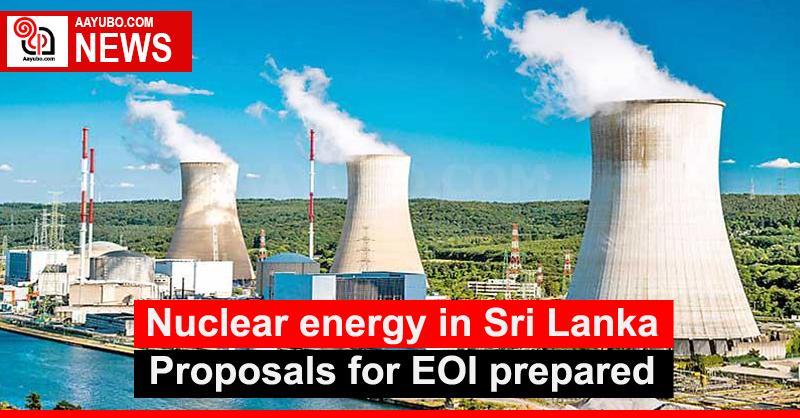 Nuclear energy in Sri Lanka - Proposals for EOI prepared