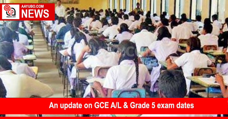 Exam dates for GCE A/L and Grade 5