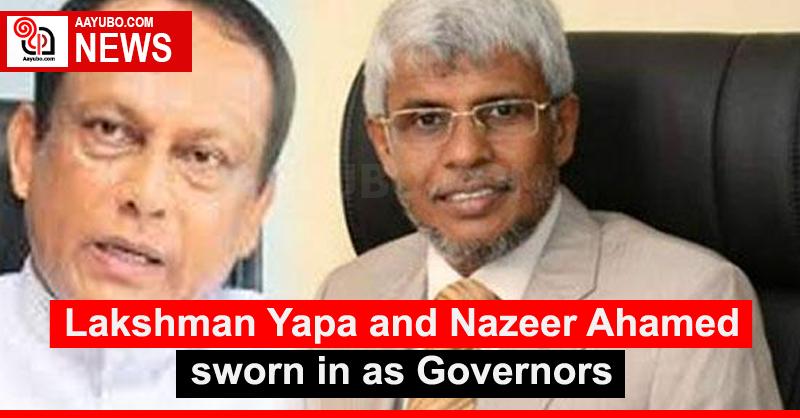 Lakshman Yapa and Nazeer Ahamed sworn in as Governors