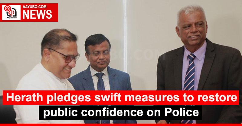 Herath pledges swift measures to restore public confidence on Police