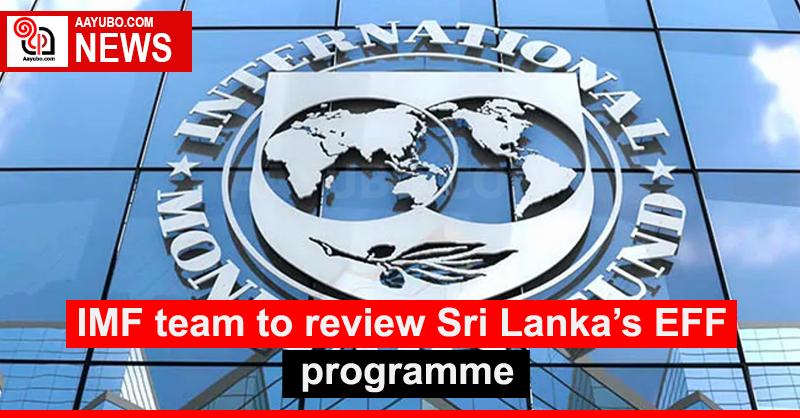 IMF team to review Sri Lanka’s EFF programme