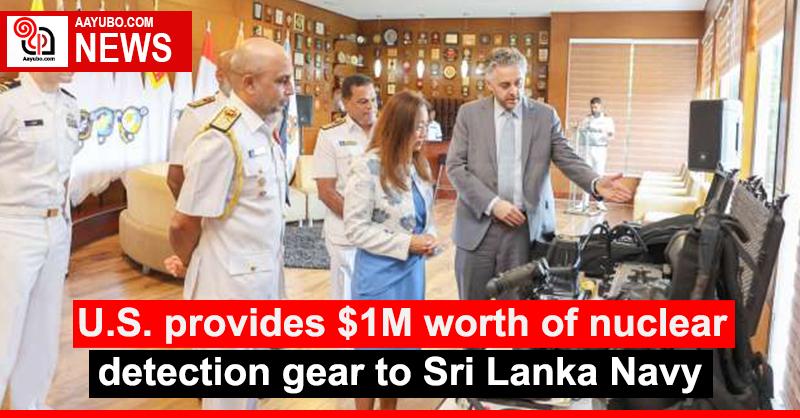 U.S. provides $1M worth of nuclear detection gear to Sri Lanka Navy