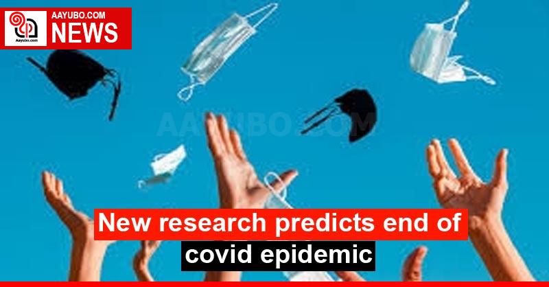 New research predicts end of covid epidemic