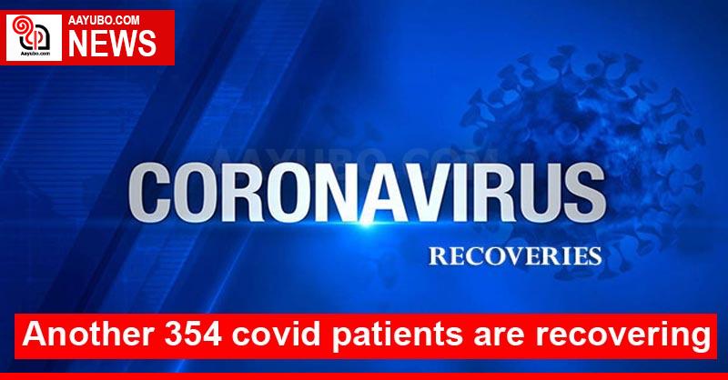 Another 354 covid patients are recovering