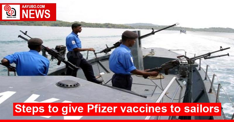 Steps to give Pfizer vaccines to sailors