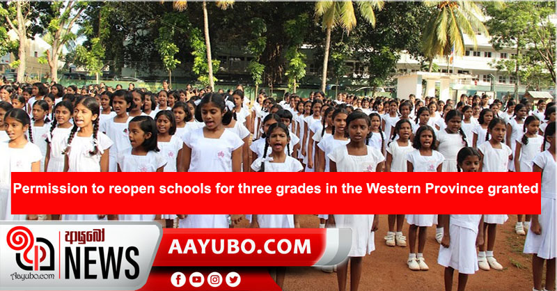 Permission to reopen schools for for three grades in the Western Province granted