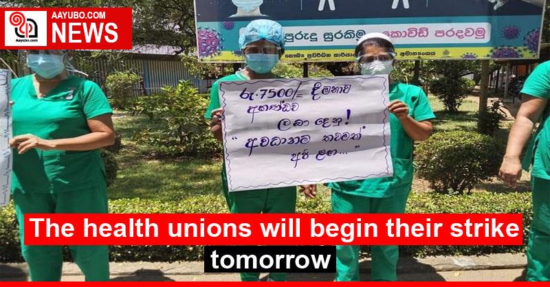 The health unions will begin their strike tomorrow 