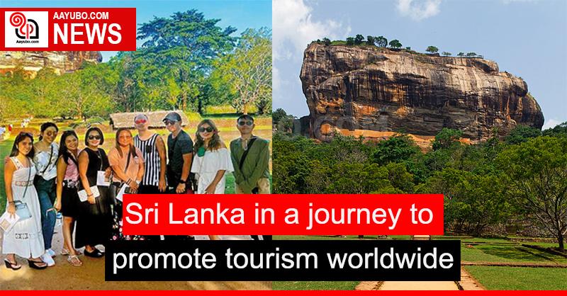 Sri Lanka In A Journey To Promote Tourism Worldwide