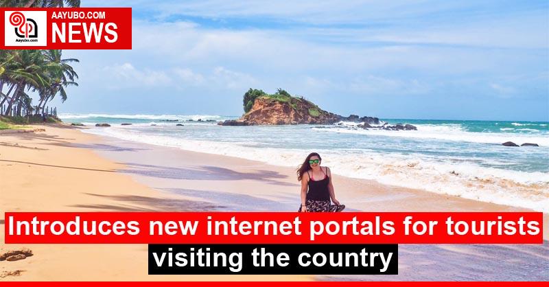 Introduces new internet portals for tourists visiting the country