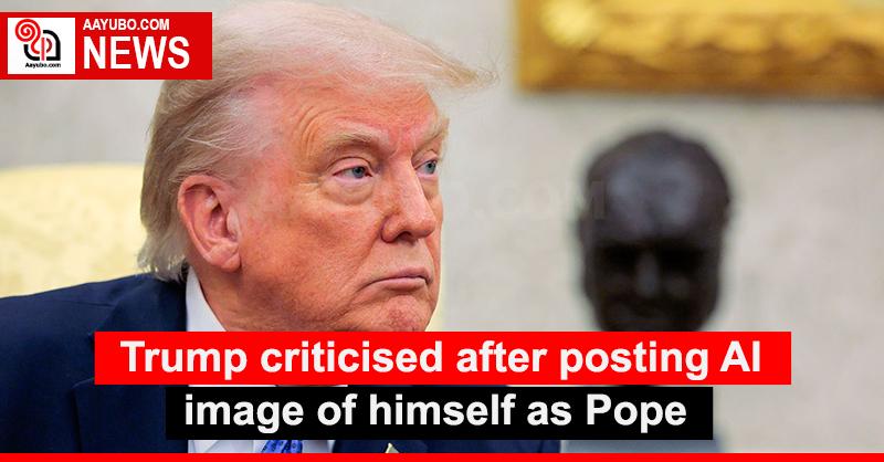 Trump criticised after posting AI image of himself as Pope