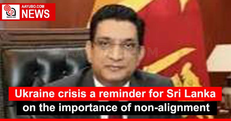 Ukraine crisis a reminder for Sri Lanka on the importance of non-alignment