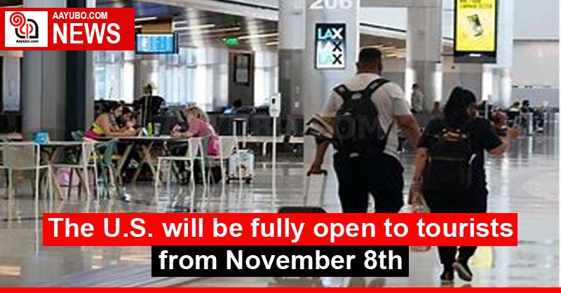 The U.S. will be fully open to tourists from November 8th