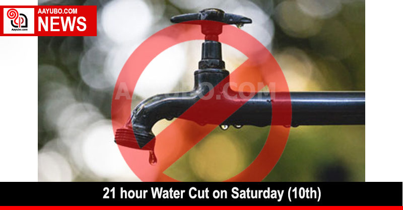 21 hour Water Cut on Saturday (10th) ;The water board asked the Colombo city people to store enough water.