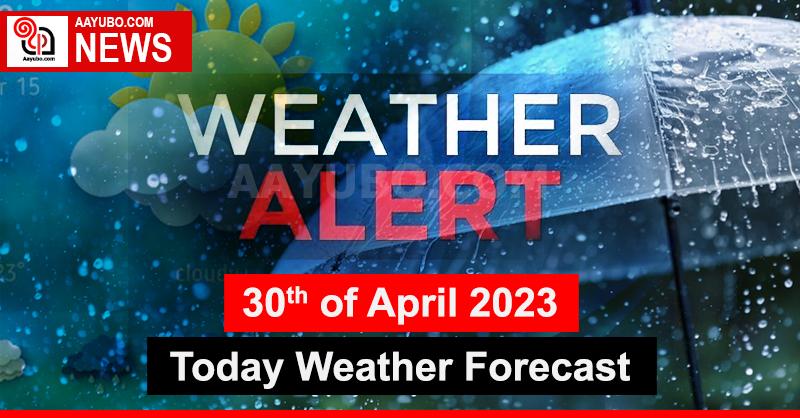 The weather forecast today - April 30