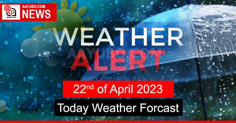 The weather forecast today (April 22)