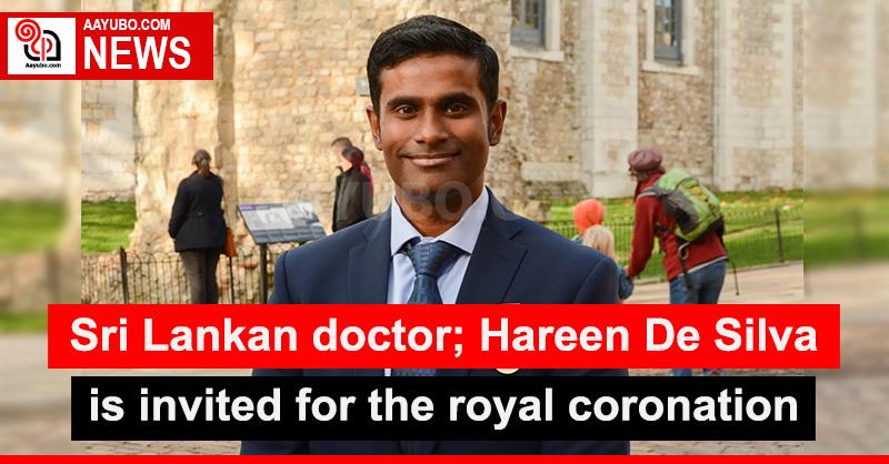 Sri Lankan doctor; Hareen De Silvais invited for the royal coronation
