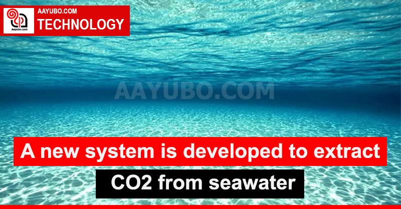 A new system is developed to extract CO2 from seawater