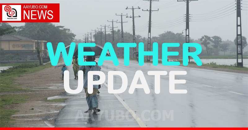 අද කාලගුණය - ප්‍රදේශ කිහිපයකට මිලිමීටර් 75 ක වැසි